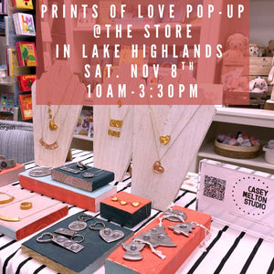 Prints of Love pop-up @ The Store in Lake Highlands (Nov 8th)